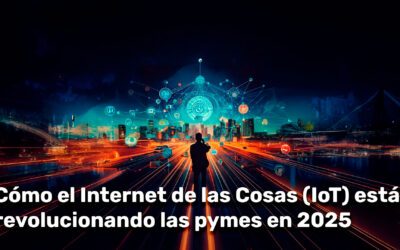 Cómo el Internet de las Cosas (IoT) está revolucionando las pymes en 2025